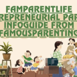 famparentlife entrepreneurial parent infoguide from famousparenting